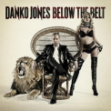 Danko Jones - Below The Belt (limited Edition) '2010