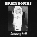 Brainbombs - Burning Hell '1992
