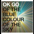 Ok Go - Of The Blue Colour Of The Sky '2010