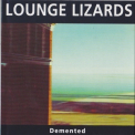 The Lounge Lizards - Demented '1982