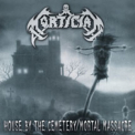 Mortician - House By The Cemetery / Mortal Massacre '2004
