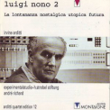 Luigi Nono - La Lontananza Nostalgica Utopica Futura '1994
