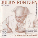 Jean Decroos, Daniele Dechenne - Julius Roentgen - Cello Sonatas Vol. 1 '... A Tribute To Pablo Casals' '2009