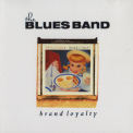 The Blues Band - Brand Loyalty '1982