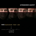 Szymanowski Quartet - Paris - Szymanowski, Ravel, Laks '2009