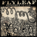 Flyleaf - Remember To Live '2010