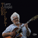 Larry Coryell - The Lift '2013