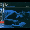 Jem - Finally Woken (Japan Edition) '2004
