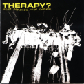Therapy? - Never Apologise Never Explain '2004