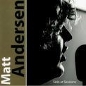 Matt Andersen - Solo At Sessions '2005