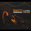 Matt Andersen - Live From The Phoenix Theatre '2009