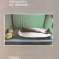 Francesco De Gregori - Titanic (1989 RCA) '1982