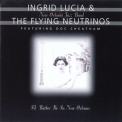 Ingrid Lucia & The Flying Neutrinos - I'd Rather Be In New Orleans '1994