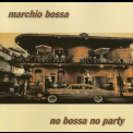 Marchio Bossa - No Bossa No Party '2004
