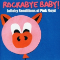 Michael Armstrong - Rockabye Baby! Lullaby Renditions Of Pink Floyd '2006