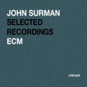 John Surman - Selected Recordings Rarum XIII '2004
