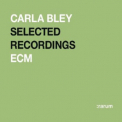 Carla Bley - Selected Recordings Rarum XV '2004