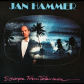 Jan Hammer - Escape From Television '1987
