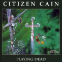 Citizen Cain - Playing Dead '2002