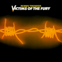 Robin Trower - Victims Of The Fury '2015