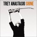 Trey Anastasio - Shine '2005