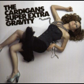 The Cardigans - Super Extra Gravity '2005