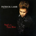 Patrick Lamb - Soul Of A Free Man '2009