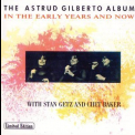 Astrud Gilberto - In The Early Years And Now '2001
