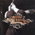 George Thorogood & The Destroyers - Taking Care Of Business (bonus CD) '2007
