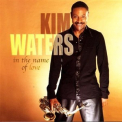 Kim Waters - In The Name Of Love '2004