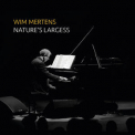 Wim Mertens - Nature's Largess (CD1) '2017