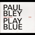 Paul Bley - Play Blue: Oslo Concert '2014