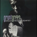Grant Green - Organ Trio And Quartet '2007
