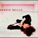Maggie Reilly - Starcrossed (2008, Reissue) '2000