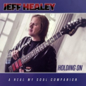 Jeff Healey - Holding On: A Heal My Soul Companion '2016