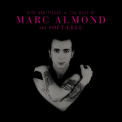 Marc Almond - Hits And Pieces: The Best Of Marc Almond & Soft Cell 2 '2017