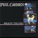 Phil Carmen - Walkin' The Dog '1985