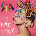 Sia - We Are Born '2010