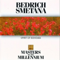 Bedrich Smetana - Spirit Of Bohemia (Masters of The Millennium) '1995