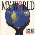 Ice Mc - My World  (The Early Songs) '1995