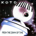 Koto - From The Dawn Of Time - (на замену) '1992