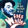 Fats Waller - It's A Sin To Tell A Lie '1997