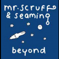 Mr. Scruff - Beyond [CDS] '2002