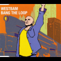 WestBam - Bang The Loop '2005