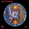 Jah Wobble - Mu '2005