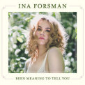 Ina Forsman - Been Meaning To Tell You [Hi-Res] '2019