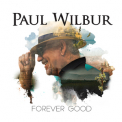Paul Wilbur - Forever Good '2016