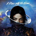 Michael Jackson - A Place With No Name '2014