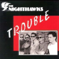 The Nighthawks - Trouble '1991