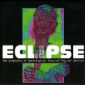 Eclipse - The Symphonys Of Pathological Love / Calling Our Desires '1996